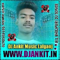 Godi me leke Jani khodi a Jija ji DJ Ankit Music Lalganj azamgarh 